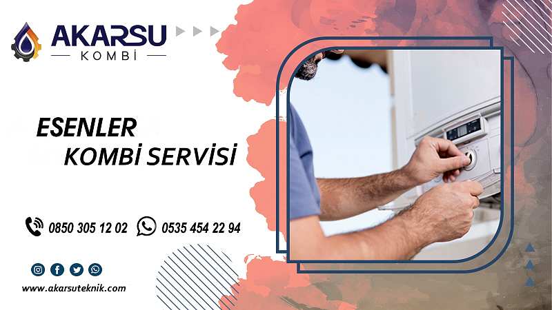 Esenler Kombi Servisi