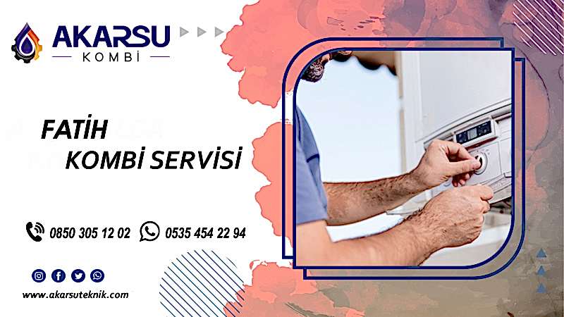 Fatih Kombi Servisi